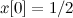 $x[0]=1/2$