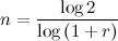 \[  n=\frac{\log 2}{\log \left(1+r\right)}  \]