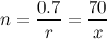 \[  n=\frac{0.7}{r}= \frac{70}{x}  \]