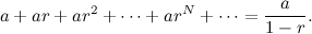 \begin{equation} \label{eq:gp} a + ar + ar^2 + \cdots + ar^ N + \cdots = \frac{a}{1-r}. \end{equation}
