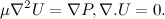 \[ \mu \nabla ^2 U=\nabla P, \nabla .U=0. \]