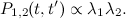 \[  P_{1,2}(t,t') \propto \lambda _1 \lambda _2.  \]