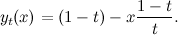 \[ y_ t(x)=(1-t)-x\frac{1-t}{t}. \]