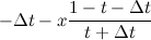 $\displaystyle  -\Delta t -x\frac{1-t-\Delta t}{t+\Delta t}  $