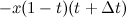 $\displaystyle -x(1-t)(t+\Delta t) $
