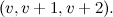 $(v, v+1, v+2).$