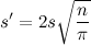 \[ s^\prime =2s\sqrt {\frac{n}{\pi }} \]