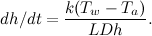\[ dh/dt = \frac{k(T_ w-T_ a)}{LDh}. \]