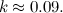 $k\approx 0.09.$
