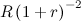 $R\left(1+r\right)^{-2}$