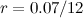$r={0.07}/{12}$