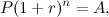 \[  P(1+r)^ n = A,  \]