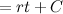 $\displaystyle =rt+C $