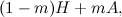 \[ (1-m)H + mA, \]