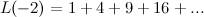 \[  L(-2) = 1 + 4 + 9 + 16 + ...  \]