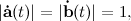 \[ |{\bf \dot{a}}(t)| = |{\bf \dot{b}}(t)| = 1, \]