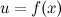 $u=f(x)$