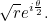 \[  \sqrt{r}e^{i\frac{\theta }{2}}. \]