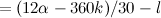 $\displaystyle  = (12 \alpha - 360k)/30 - l  $