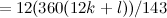 $\displaystyle  = 12(360 (12k+l))/143 $