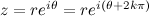 $ z = re^{i\theta } = re^{i(\theta + 2k\pi )} $