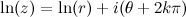 \[  \ln (z) = \ln (r) + i(\theta + 2k\pi )  \]