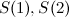 $S(1), S(2)$
