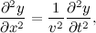 \[ \frac{\partial ^2y}{\partial x^2} = \frac{1}{v^2} \frac{\partial ^2 y}{\partial t^2}, \]