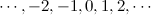 $\cdots ,-2,-1,0,1,2,\cdots $