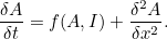 \[  \frac{\delta A}{\delta t} = f(A,I) + \frac{\delta ^2 A}{\delta x^2}.  \]