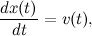 \[ \frac{dx(t)}{dt} = v(t), \]