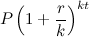 \[  P\left(1+\frac{r}{k}\right)^{kt}  \]