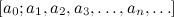 \begin{equation}  [ a_0;a_1,a_2,a_{3},\ldots , a_ n,\ldots ] \label{Ca} \end{equation}