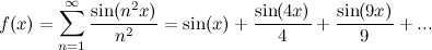 \begin{equation}  f(x) = \sum _{n=1}^\infty \frac{\sin (n^2 x)}{n^2} = \sin (x)+\frac{\sin (4x)}{4} + \frac{\sin (9x)}{9} +... \end{equation}