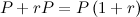 $P+rP=P\left(1+r\right)$