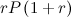 $rP\left(1+r\right)$