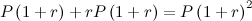 $P\left(1+r\right)+rP\left(1+r\right)=P\left(1+r\right)^2$