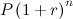 $P\left(1+r\right)^ n$