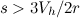 $s>3V_ h/2r$