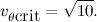 \begin{equation} v_{\theta \mbox{crit}} = \sqrt {10}. \end{equation}