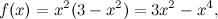 \begin{equation} \label{eq:write} f(x) = x^2(3-x^2) = 3x^2 - x^4, \end{equation}