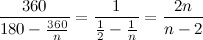 \[ \frac{360}{180-\frac{360}{n}} = \frac{1}{\frac{1}{2} - \frac{1}{n}}=\frac{2n}{n-2} \]