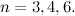 $n = 3, 4, 6.$