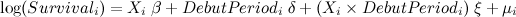 \[  \log (Survival_ i)= X_ i\; \beta + DebutPeriod_ i\; \delta + (X_ i \times DebutPeriod_ i)\; \xi +\mu _ i  \]