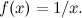 $f(x)=1/x.$