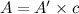$A=A^{\prime }\times c$