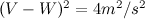 $(V-W)^{2}=4m^{2}/s^{2}$