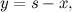$y=s-x,$