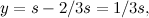 $y=s-2/3s=1/3s,$