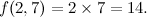 \[ f(2,7)=2\times 7=14. \]